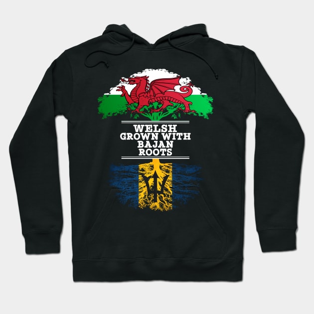 Welsh Grown With Bajan Roots - Gift for Bajan With Roots From Barbados Hoodie by Country Flags